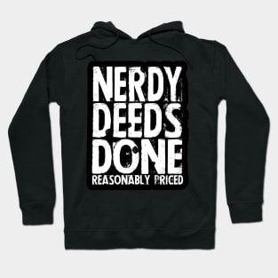 Nerdy Deeds Done Reasonably Priced Hoodie